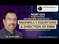 Class 12 Physics | Electromagnetic Waves Very Basic - 1 | Maxwell’s Equations & Direction of EMW
