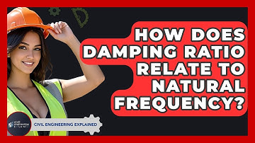 How Does Damping Ratio Relate To Natural Frequency? - Civil Engineering Explained