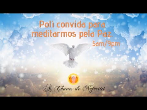 Polì convida para Meditarmos pela paz