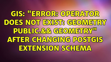 "ERROR: operator does not exist: geometry public.&& geometry" after changing PostGIS extension...
