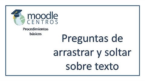 Moodle Centros: preguntas de arrastrar y soltar sobre texto (2021)