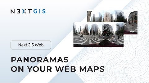 NextGIS Web – Panoramas on your Web Maps