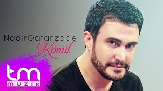 Nadir Qafarzadə - Könül | Azeri Music [OFFICIAL] Resimi