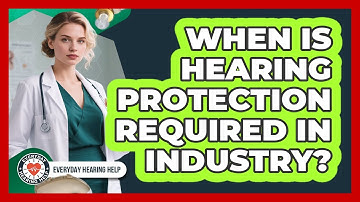 When Is Hearing Protection Required In Industry?