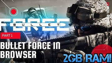 Bullet Force in Browser Gameplay (without lag)