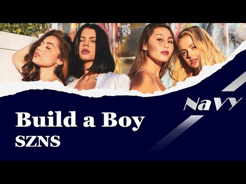 【Lyrics / 和訳】 Build a Boy - SZNS