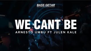 BASS GETAR 🍁 WE CANT BE (ARNESTO UMBU FT JULEN KALE RMX) TERBARU 2K25