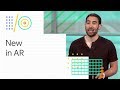 What's new in AR (Google I/O '18)