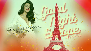 Offer Nissim X Dana International - Good Night Europe  (Show Mix)