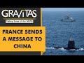 Gravitas: French nuclear submarine patrols South China Sea