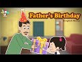 Father's Birthday | Moral Values (Lessons) Stories | Bedtime Stories | PunToon Kids - English