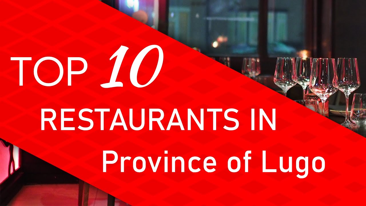 Top 10 best Restaurants in Province of Lugo, Spain