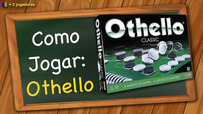 Othello Classic: Reversi On-Line , Suas Origens , Atualidade , Futuro e  suas Diferenças com o Othello