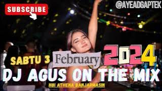DJ AGUS TERBARU SABTU 3 FEBRUARI 2024 ATHENA BANJARMASIN MALAM MINGGU FULL