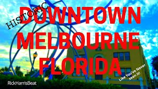 Historic DOWNTOWN MELBOURNE Florida. The Best or Worst Video you will see!