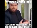 Attack On Titan fans explaining how committing genocide benefits humanity