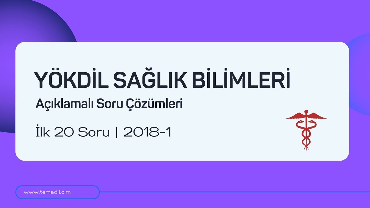 YÖKDİL Sağlık 2018 İlkbahar Soruları Çözümü | İlk 20 Soru