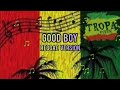 Good boy tropa vibes reggae version
