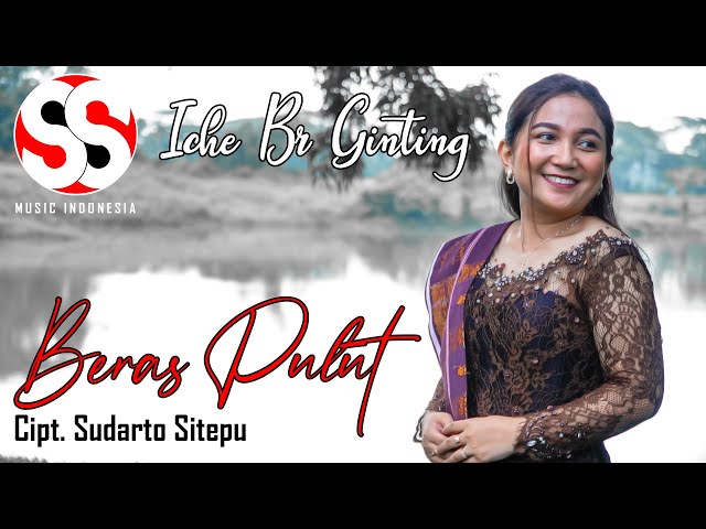 BERAS PULUT | ICHE BR GINTING | Cipt. SUDARTO SITEPU (OFFICIAL MUSIC VIDEO) class=