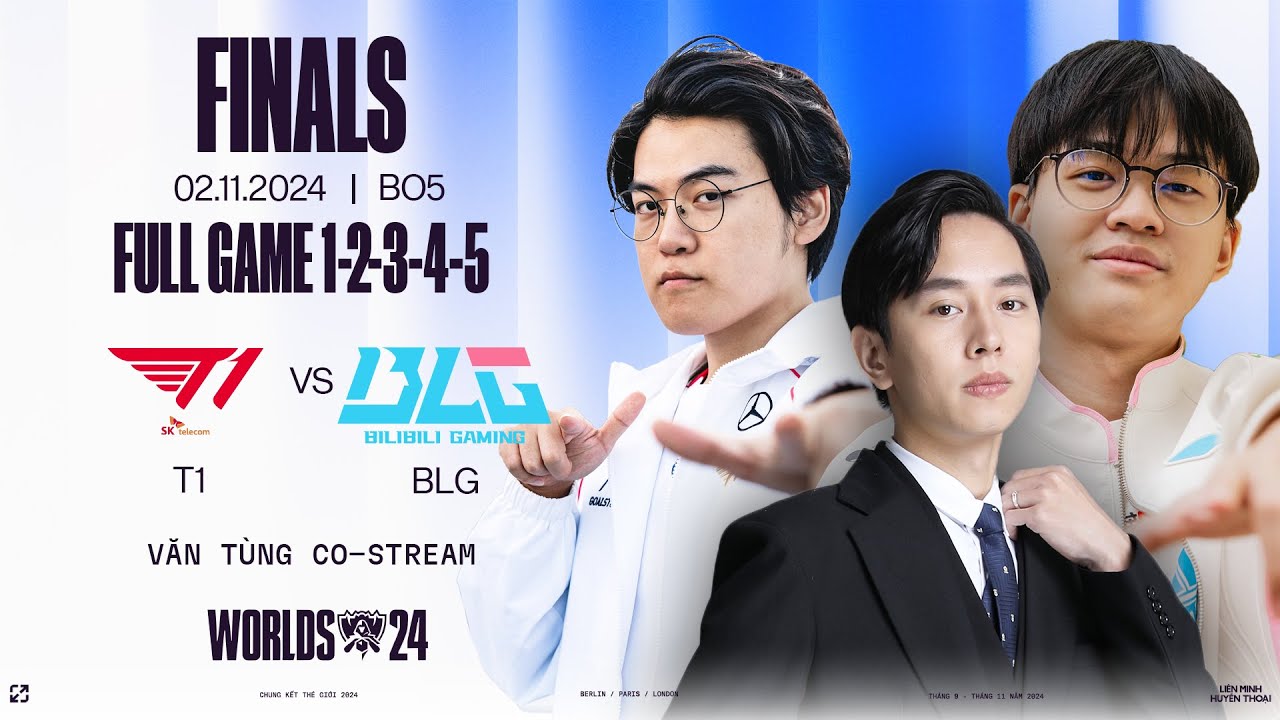 CKTG 2024: T1 VS BLG FULL GAME 1, 2, 3, 4, 5 | CHUNG KẾT