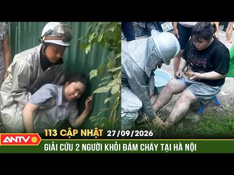 Breathless: Police rescue 2 people trapped in a sea of fire | 113 News Update September 27 | ANTV