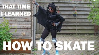 I learned how to skate