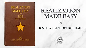 Realization Made Easy (1902) by Kate Atkinson Boehme