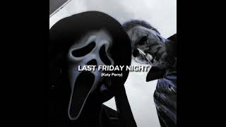 Katy Perry - Last Friday Night (speed up song)