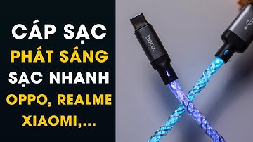 Trải nghiệm dây phát sáng Hoco U112: Sạc Nhanh Super VOOC, Quick Charger