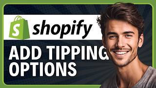 How to Add Tipping Options at Checkout in Your Shopify Store in 2026 (Step-by-Step Tutorial)