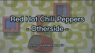 Reh Hot Chili Peppers - Otherside (Lyrics Subtitle Indonesia)