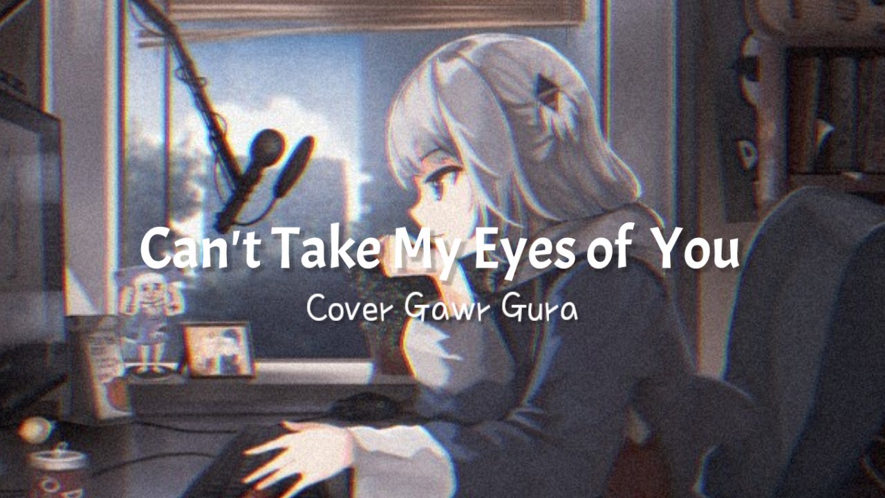 Gawr Gura (Cover) - Can't Take My Eyes of You | Sub. Español - YouTube