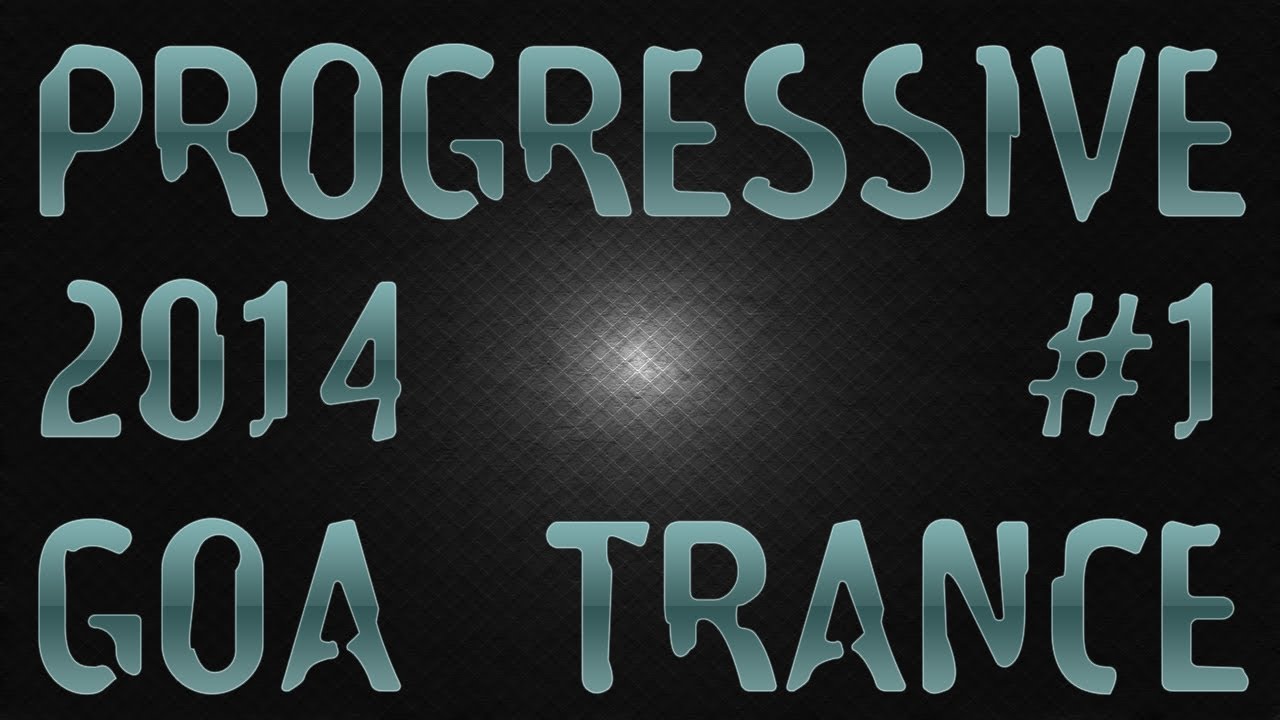 在 YouTube 上觀看「Progressive Goa Trance 2014 #1」 在 YouTube 上觀看「Progressive Goa Trance 2014 #1」