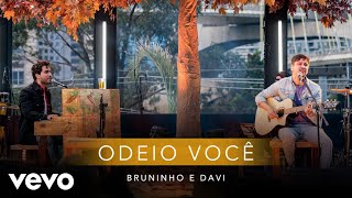 Bruninho & Davi - Odeio Você