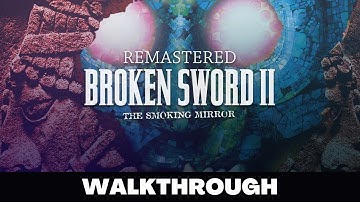 BROKEN SWORD 2: THE SMOKING MIRROR Full Game Walkthrough No Commentary Gameplay