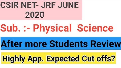 CSIR NET CUT OFF June 2020 | cut off marks Physical Science CSIR NET JRF | After more Student review