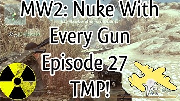 MW2: Nuke With Every Gun In 2020 Episode 27- TMP!