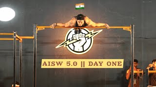 Asia's Biggest Calisthenics & Strength Festival || AISW 5.0 DAY 1 (INDIA)
