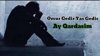 Ömür gedir yas gedir ay qardaşım Resimi