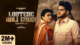 Lootere Aali Gaddi Full Video Rabaab Pb 31 Ft Gurlej Akhtar Mahi Sharma Latest Punjabi Songs