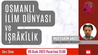 Osmanli İli̇m Dünyasi Ve İşraki̇li̇k Mustaki̇m Arici İstanbul Medeniyet Üniversitesi