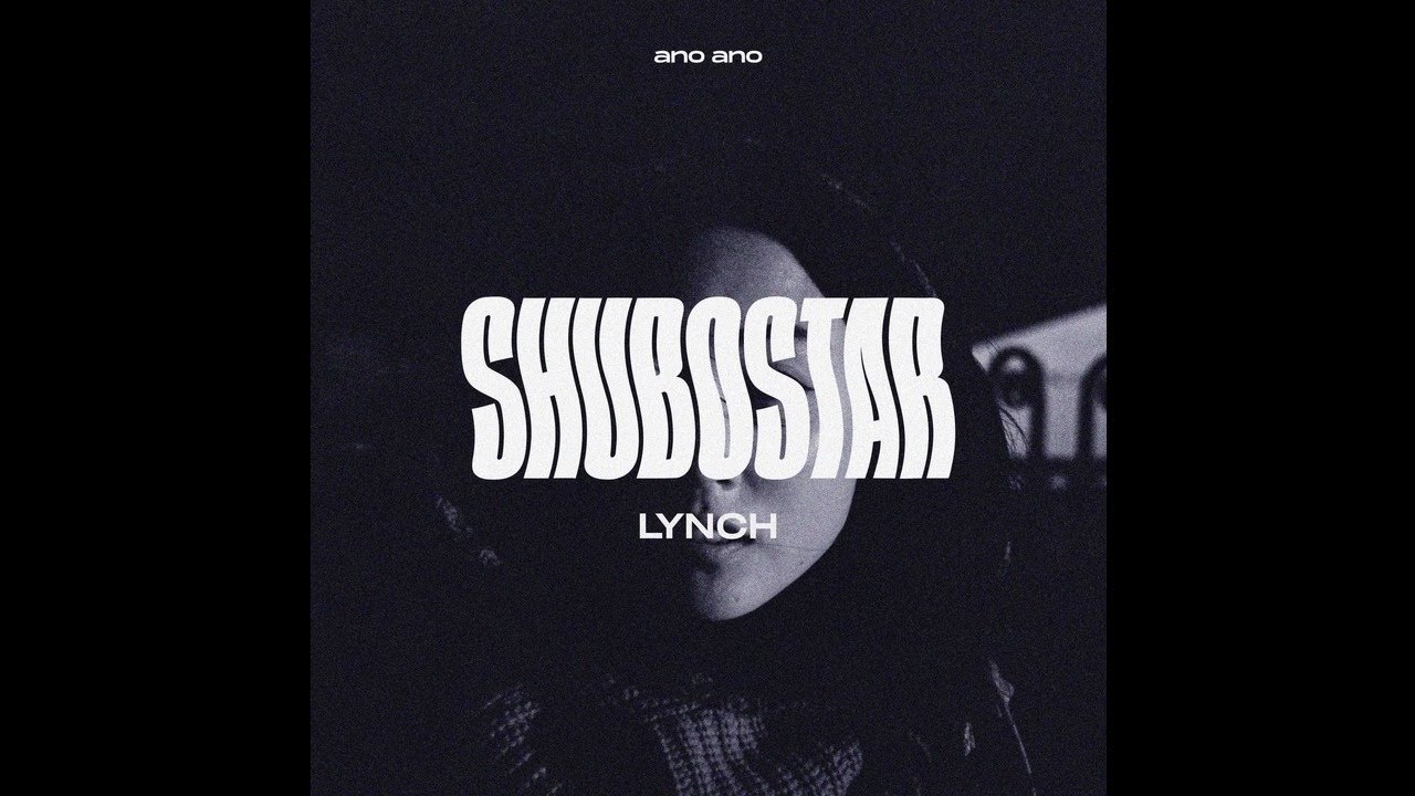 INCOMING : Shubostar - Lynch (Damon Jee & Darlyn Vlys Remix) #AnoAno