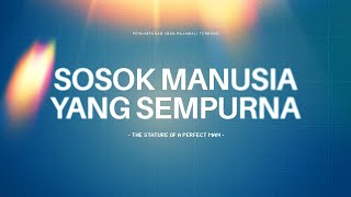 Lagu Rohani | Sosok Manusia Yang Sempurna (The Stature Of A Perfect Man)