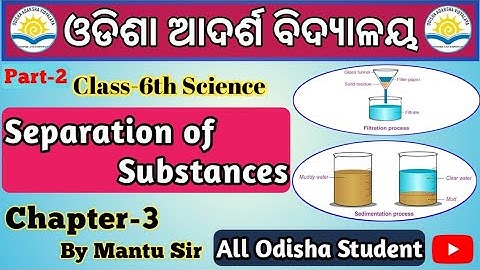 Separation of Substances class 6 |Science Chapter 3| OAV/CBSE |Class 6 Science |Part-2| By Mantu Sir