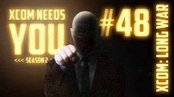 XCOM Needs You #48 Season 2 - Long War 14 Mod