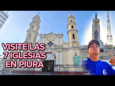 "VISITE LAS 7 IGLESIAS EN JUEVES SANTO" | TRADICIÓN Y FE EN PIURA 🇵🇪