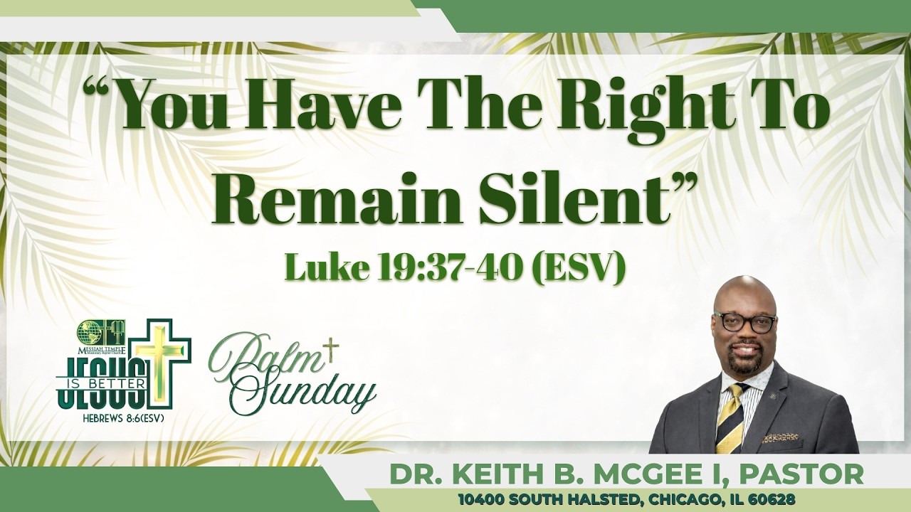 You Have The Right To Remain Silent | Luke 19:37-40 | Dr. Keith B ...