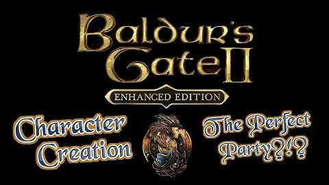 Creating the Perfect(not really) D&D Party in Baldur