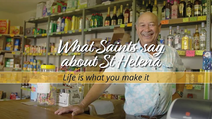 What Saints say about St Helena - 'Life is what yo...