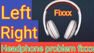 Earphone Left Right Problem Fix | Hedephone Audio Left Right Kaise fix karen